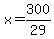 +x+=+300%2F29+