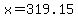 +x+=+319.15+