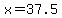 +x+=+37.5+