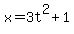 +x+=+3t%5E2%2B1+