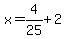 +x+=+4%2F25+%2B+2+