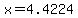 +x+=+4.4224+
