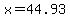 +x+=+44.93+