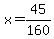 +x+=+45%2F160+
