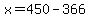 +x+=+450+-+366+