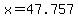 +x+=+47.757+