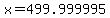 +x+=+499.999995+