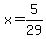 +x+=+5%2F29+
