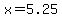 +x+=+5.25+
