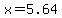 +x+=+5.64+