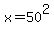 +x+=+50%5E2+