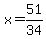 +x+=+51%2F34+