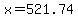 +x+=+521.74+