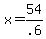 +x+=+54%2F.6+