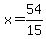 +x+=+54%2F15+