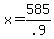 +x+=+585%2F.9+