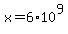 +x+=+6%2A10%5E9+