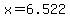 +x+=+6.522+