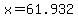 \"+x+=+61.932+\"