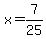 +x+=+7%2F25+