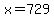 +x+=+729+