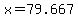 +x+=+79.667+