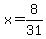 +x+=+8%2F31+