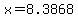 +x+=+8.3868+