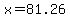 +x+=+81.26+