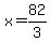 +x+=+82%2F3+