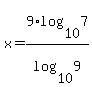 +x+=+9%2Alog%28+10%2C7+%29+%2F+log%28+10%2C9+%29+