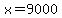 +x+=+9000+