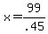 +x+=+99+%2F+.45+