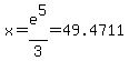 +x+=+e%5E5%2F3=49.4711