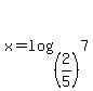 +x+=+log%28%282%2F5%29%2C7%29