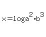 +x+=+log%28+a%5E2%2Ab%5E3+%29+