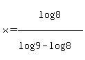 +x+=+log%288%29+%2F+%28+log%289%29+-+log%288%29+%29+