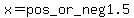 +x+=+pos_or_neg+1.5+