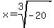 +x+=+root%283%2C-20%29+