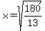 +x+=+sqrt%28180%2F13%29