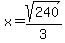+x+=+sqrt%28240%29%2F3+