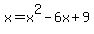 +x+=+x%5E2-6x%2B9+