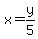 +x+=+y%2F5+