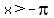 +x+%3E+-pi%29+