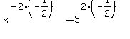 +x+%5E%28+-2%2A%28-1%2F2%29+%29+=+3%5E%28+2%2A%28-1%2F2%29+%29+