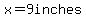 +x++=++9+inches