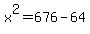+x++%5E+2+=+6+7+6+-+6+4