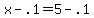 +x+-+.1+=+5+-+.1+