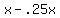 +x+-+.25x+