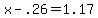 +x+-+.26+=+1.17+